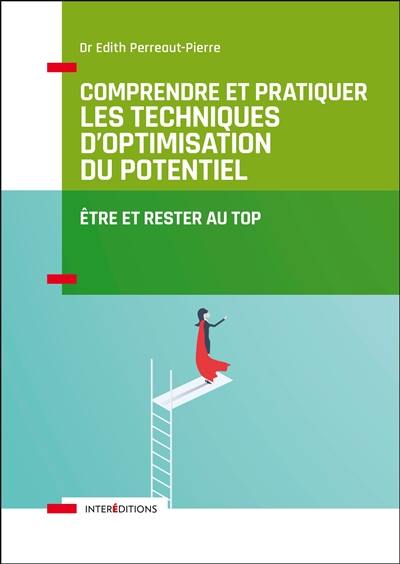 Comprendre et pratiquer les techniques d'optimisation du potentiel : être et rester au top