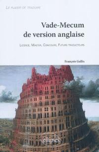 Vade-mecum de version anglaise : le plaisir de traduire : licence-master-concours-futurs traducteurs