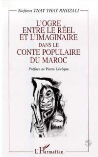 L'ogre entre le réel et l'imaginaire dans le conte populaire du Maroc