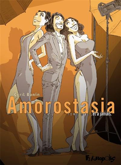 Amorostasia. Vol. 3. Et à jamais