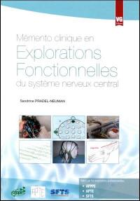 Mémento clinique en explorations fonctionnelles (à l'usage des étudiants infirmiers, manipulateurs en radiologie et des paramédicaux) : explorations fonctionnelles du système nerveux central