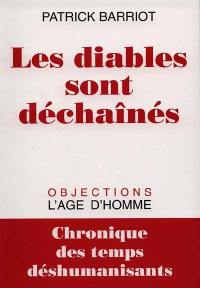 Les diables sont déchaînés : chronique des temps déshumanisants : an 2000