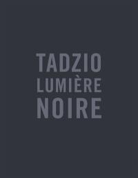 Tadzio, lumière noire