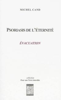 Psoriasis de l'éternité. Evacuation