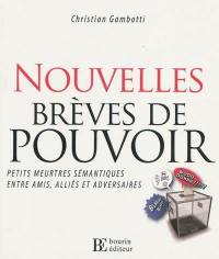 Nouvelles brèves de pouvoir : petits meurtres sémantiques entre amis, alliés et adversaires