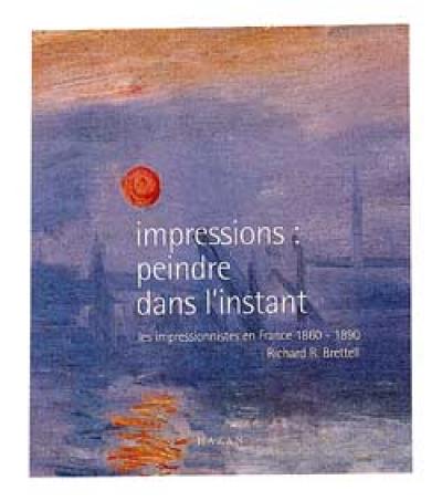 Impressions, peindre dans l'instant : les impressionnistes en France 1860-1890 : exposition, Londres, National Gallery, 1er nov. 2000-28 janv. 2001