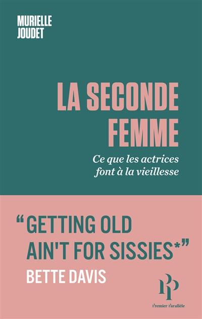 La seconde femme : ce que les actrices font à la vieillesse