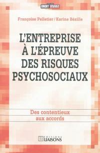 L'entreprise à l'épreuve des risques psychosociaux : des contentieux aux accords