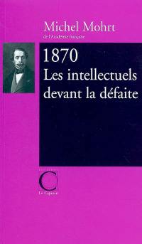 1870, les intellectuels devant la défaite