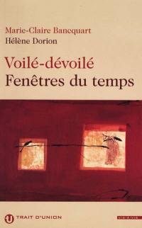 Voilé-dévoilé. Fenêtres du temps