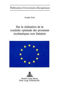 Sur la réalisation de la conduite optimale des processus stochastiques non linéaires