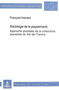 Sociologie de la paysannerie : approche pluraliste de la collectivité paysanne du Val-de-Travers