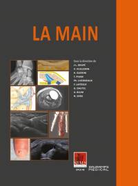 La main : poignet traumatique et microtraumatique, ligaments du poignet, doigt traumatique, du doigt à l'ongle, main rhumatologique et tumorale, interventionnel