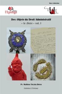 Des objets du droit administratif. Vol. 1. Le Doda