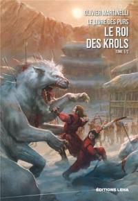 Le livre des purs. Vol. 1. Le roi des Krols