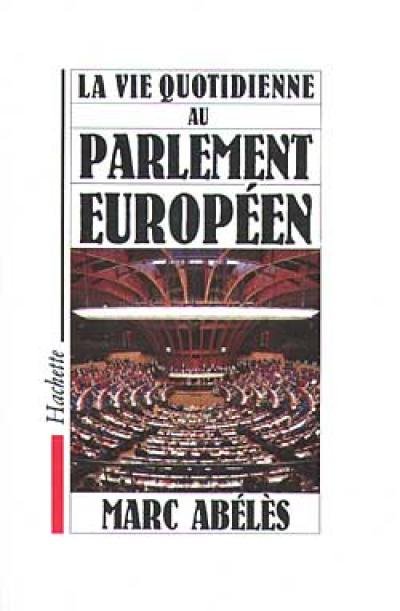 La Vie quotidienne au Parlement européen