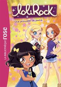 Lolirock. Vol. 22. Une princesse de poche