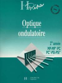 Optique ondulatoire, 2e année, MP-MP*, PC-PC*, PSI-PSI*