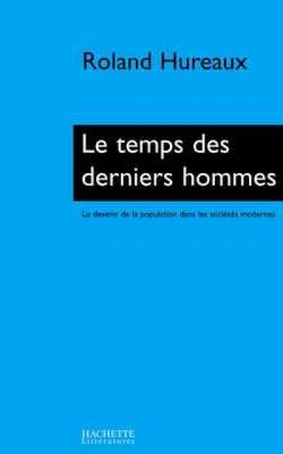 Le temps des derniers hommes : le devenir de la population dans les sociétés modernes