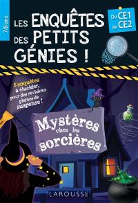 Les enquêtes des petits génies ! : du CE1 au CE2 : mystères chez les sorcières