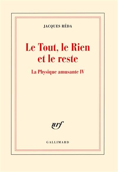 La physique amusante. Vol. 4. Le tout, le rien et le reste