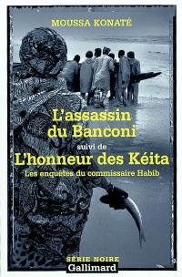 Les enquêtes du commissaire Habib. L'assassin du Banconi. L'honneur des Kéita