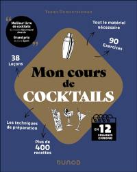 Mon cours de cocktails : en 12 semaines chrono