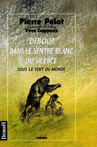 Sous le vent du monde. Vol. 3. Debout dans le ventre blanc du silence