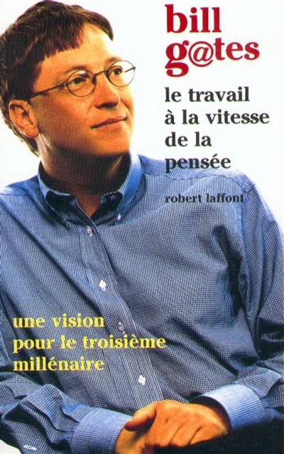 Le travail à la vitesse de la pensée : une vision pour le troisième millénaire