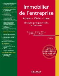 Immobilier de l'entreprise : acheter, céder, louer : stratégies juridiques, fiscales et financières