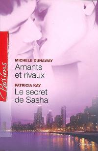 Amants et rivaux. Le secret de Sasha