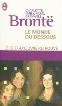 Le monde du dessous : poèmes & proses de Gondal et d'Angria