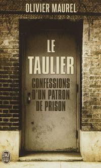 Le taulier : confessions d'un directeur de prison : récit