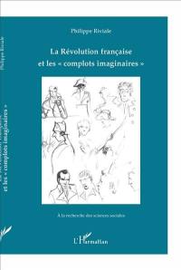 La Révolution française et les complots imaginaires