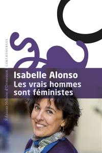 Les vrais hommes sont féministes : essai