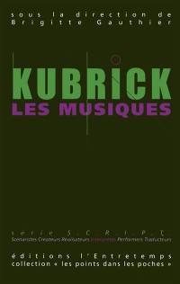 Kubrick, les films, les musiques. Vol. 2. Kubrick, les musiques