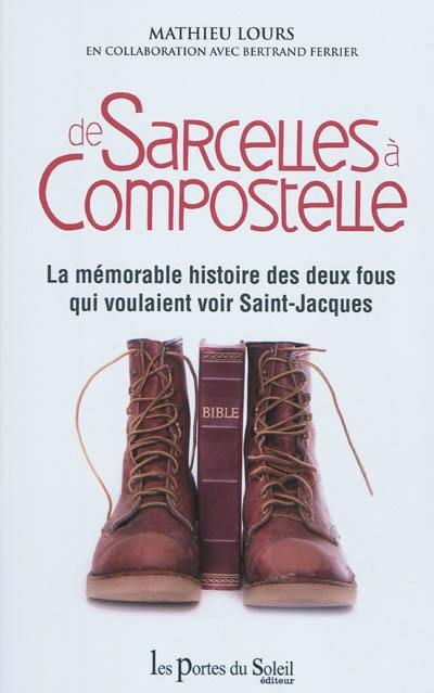 De Sarcelles à Compostelle : la mémorable histoire des deux fous qui voulaient voir Saint-Jacques