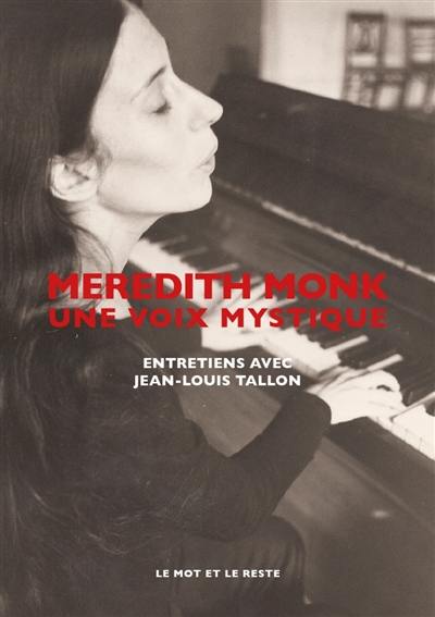 Meredith Monk, une voix mystique : entretiens avec Jean-Louis Tallon