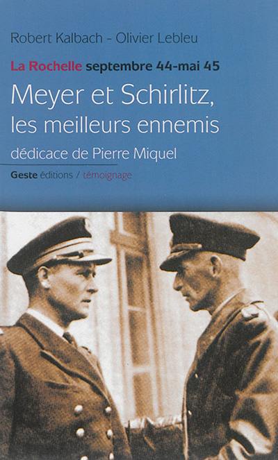 Meyer et Schirlitz, les meilleurs ennemis : La Rochelle, septembre 1944-mai 1945