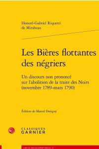 Les bières flottantes des négriers : un discours non prononcé sur l'abolition de la traite des Noirs (novembre 1789-mars 1790)