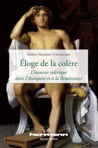 Eloge de la colère : l'humeur colérique dans l'Antiquité et à la Renaissance