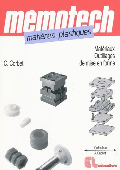 Mémotech matières plastiques : matériaux et outillages de mise en forme