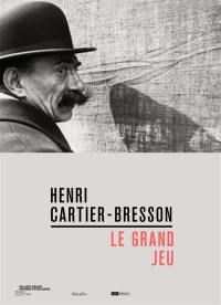 Henri Cartier-Bresson : le grand jeu