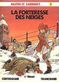 Bastos et Zakousky. Vol. 2. La forteresse des neiges