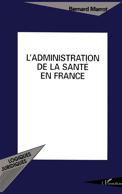 L'administration de la santé en France