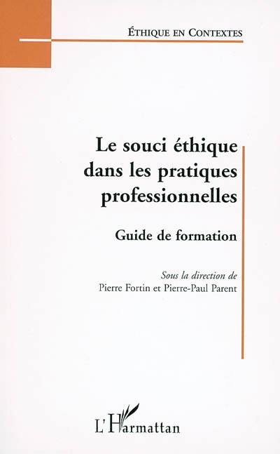 Le souci éthique dans les pratiques professionnelles : guide de formation