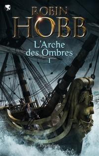 L'arche des ombres. Vol. 1. Le vaisseau magique. Le navire aux esclaves. La conquête de la liberté