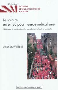 Le salaire, un enjeu pour l'euro-syndicalisme : histoire de la coordination des négociations collectives nationales