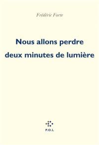 Nous allons perdre deux minutes de lumière