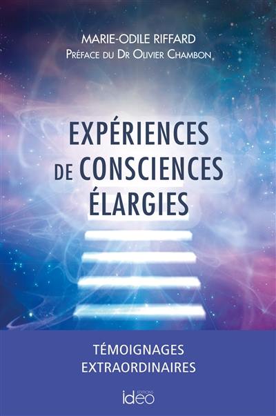 Expériences de consciences élargies : témoignages extraordinaires